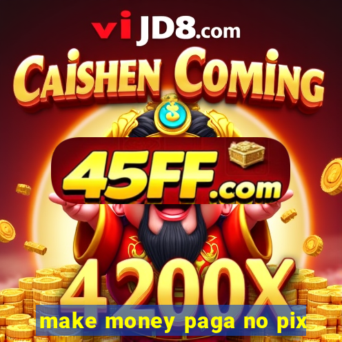 make money paga no pix